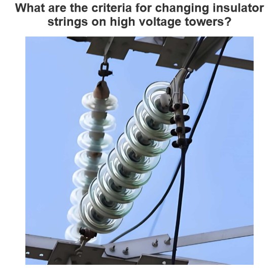 What are the criteria for changing insulator strings on high voltage towers?