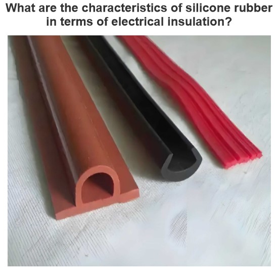 What are the characteristics of silicone rubber in terms of electrical insulation?