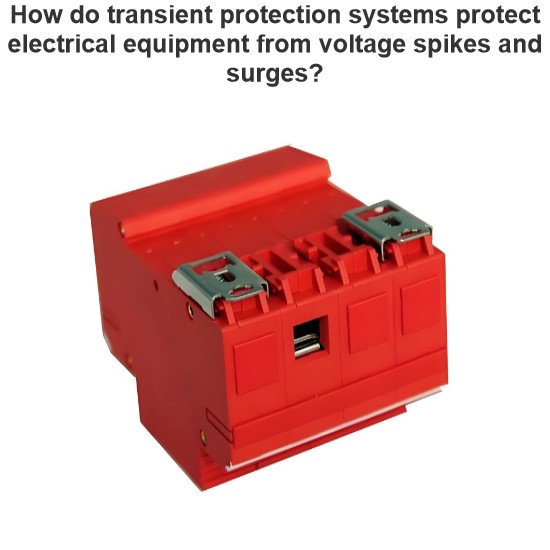 How do transient protection systems protect electrical equipment from voltage spikes and surges?