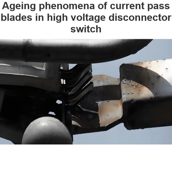 Ageing phenomena of current pass blades in high voltage disconnector switch