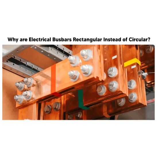 Why are Electrical Busbars Rectangular Instead of Circular?