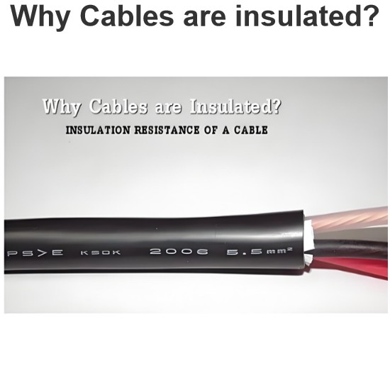  Why Cables are insulated?