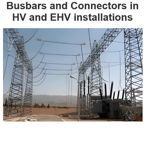 Busbars and Connectors in HV and EHV installations