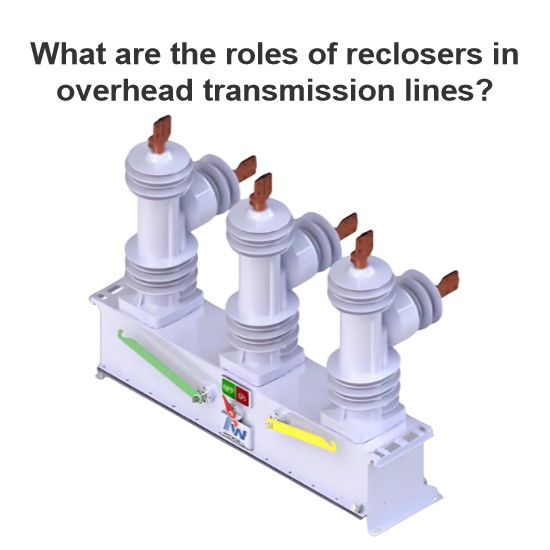 What are the roles of reclosers in overhead transmission lines?