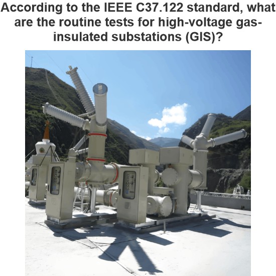 According to the IEEE C37.122 standard, what are the routine tests for high-voltage gas-insulated substations (GIS)?