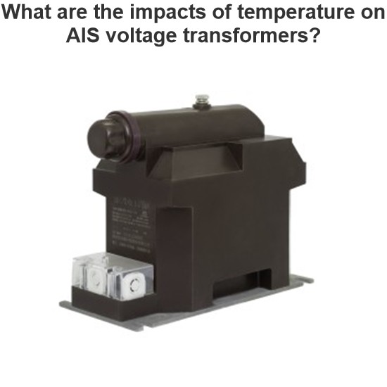 What are the impacts of temperature on AIS voltage transformers?
