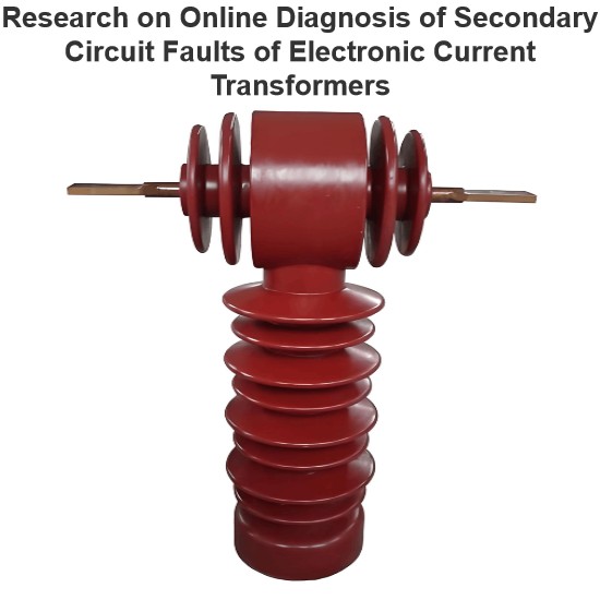 Research on Online Diagnosis of Secondary Circuit Faults of Electronic Current Transformers