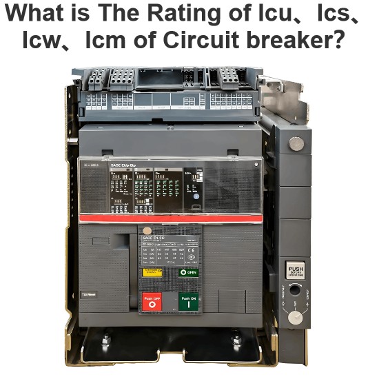 What is The Rating of Icu、Ics、Icw、Icm of Circuit breaker？
