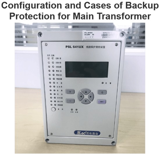 Configuration and Cases of Backup Protection for Main Transformer
