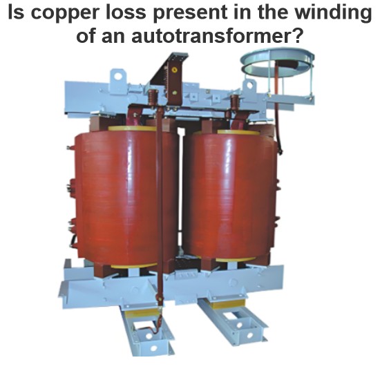 Is copper loss present in the winding of an autotransformer?
