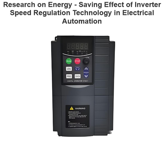Research on Energy - Saving Effect of Inverter Speed Regulation Technology in Electrical Automation