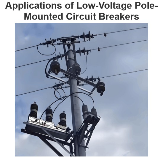 Applications of Low-Voltage Pole-Mounted Circuit Breakers