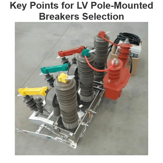 Key Points for LV Pole-Mounted Breakers Selection