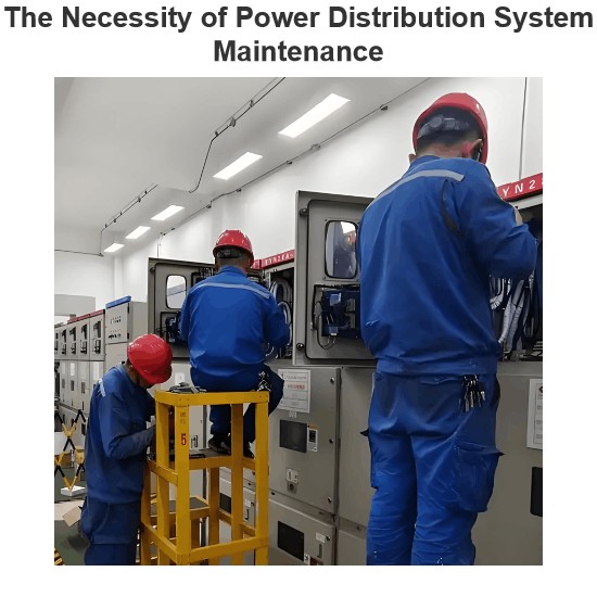 The Necessity of Power Distribution System Maintenance