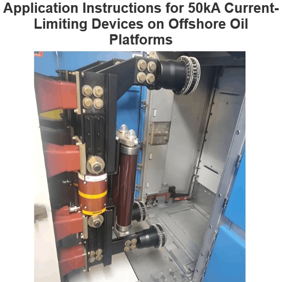 Application Instructions for 50kA Current-Limiting Devices on Offshore Oil Platforms