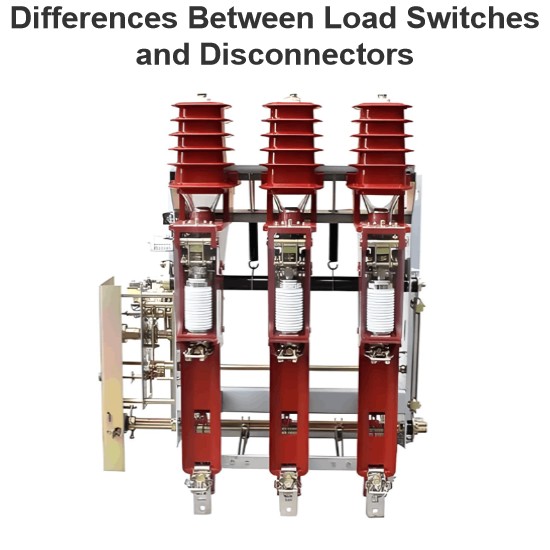 Differences Between Load Switches and Disconnectors