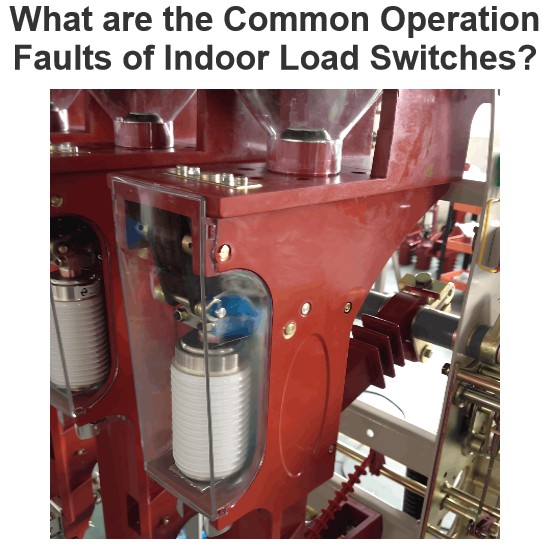 What are the Common Operation Faults of Indoor Load Switches?