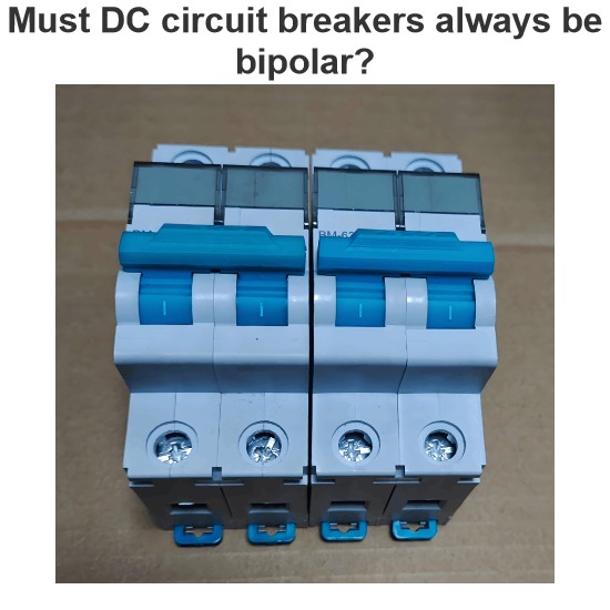 Must DC circuit breakers always be bipolar?