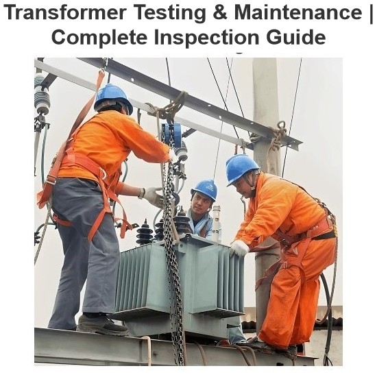 Transformer Testing & Maintenance | Complete Inspection Guide