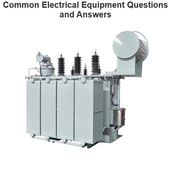 Common Electrical Equipment Questions and Answers