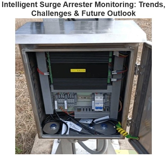 Intelligent Surge Arrester Monitoring: Trends, Challenges & Future Outlook