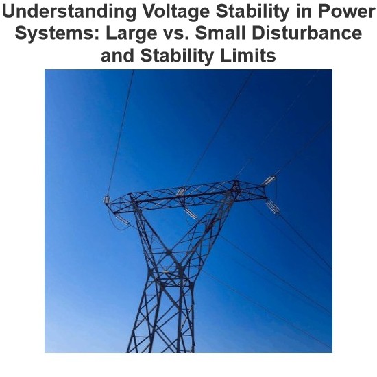 Understanding Voltage Stability in Power Systems: Large vs. Small Disturbance and Stability Limits