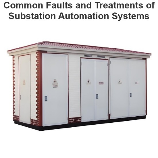 Common Faults and Treatments of Substation Automation Systems
