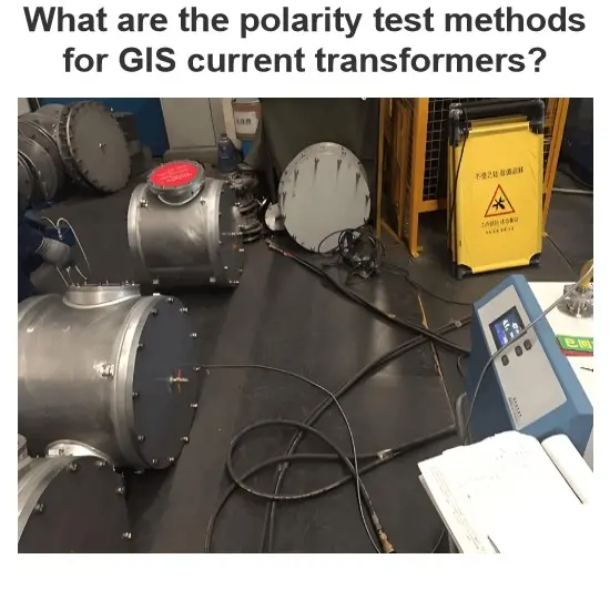 What are the polarity test methods for GIS current transformers?