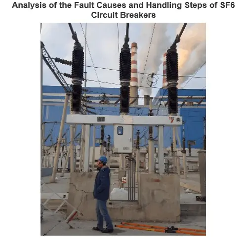 Analysis of the Fault Causes and Handling Steps of SF6 Circuit Breakers