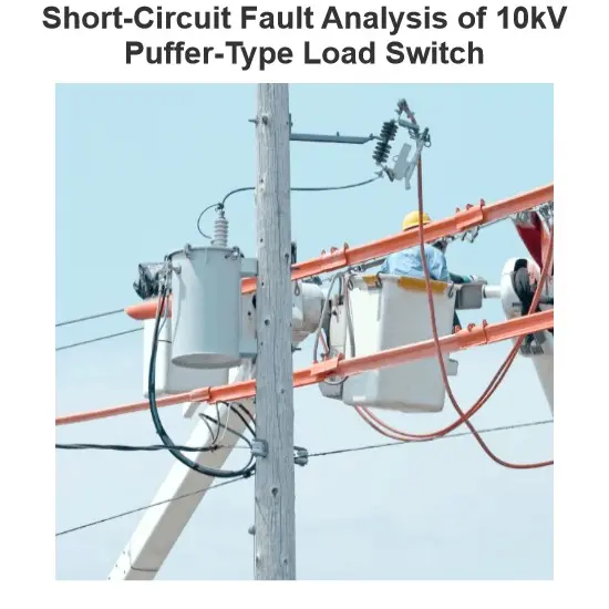 Short-Circuit Fault Analysis of 10kV Puffer-Type Load Switch