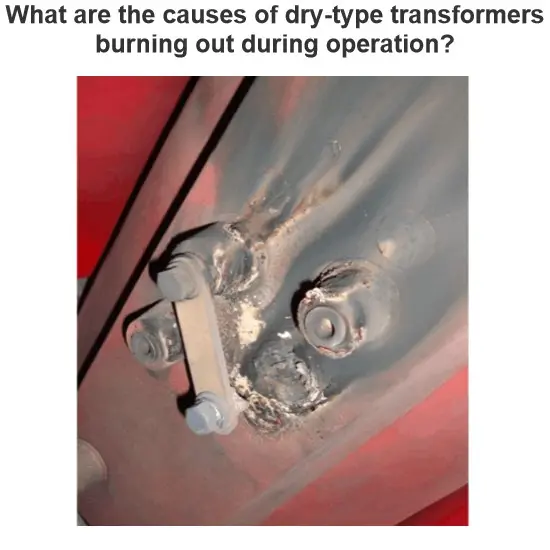 What are the causes of dry-type transformers burning out during operation?