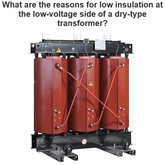 What are the reasons for low insulation at the low-voltage side of a dry-type transformer?