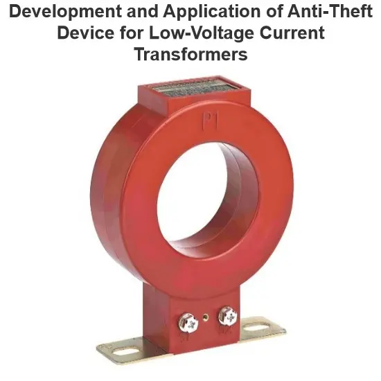 Development and Application of Anti-Theft Device for Low-Voltage Current Transformers