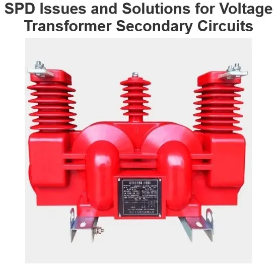 SPD Issues and Solutions for Voltage Transformer Secondary Circuits