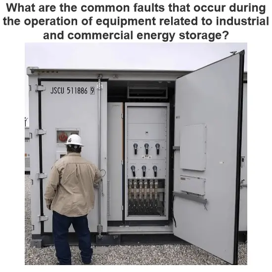 What are the common faults that occur during the operation of equipment related to industrial and commercial energy storage?