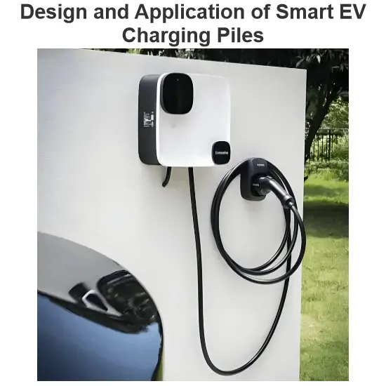 Design and Application of Smart EV Charging Piles