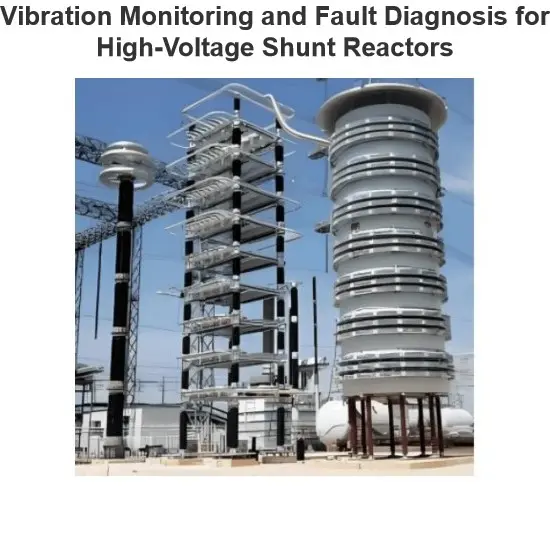 Vibration Monitoring and Fault Diagnosis for High-Voltage Shunt Reactors