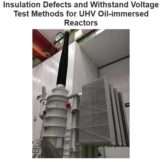 Insulation Defects and Withstand Voltage Test Methods for UHV Oil-immersed Reactors