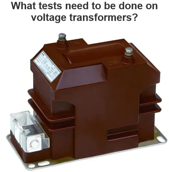 What tests need to be done on voltage transformers?